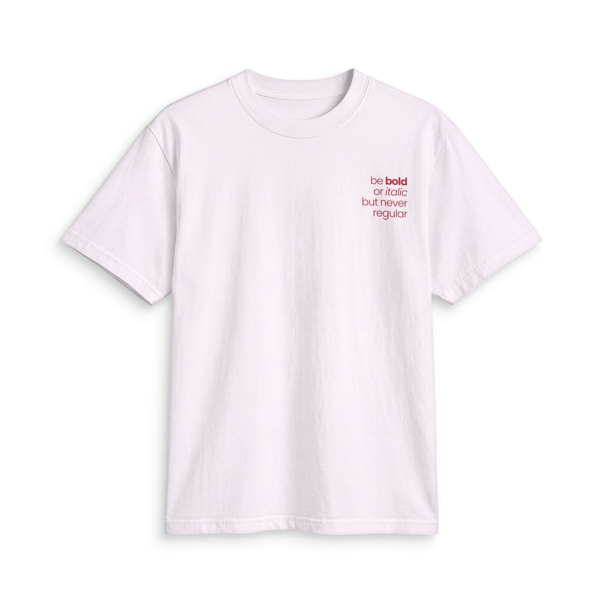Polera Be Bold or Italic, But Never Regular | Polera Tipográfica Minimalista | Oversize