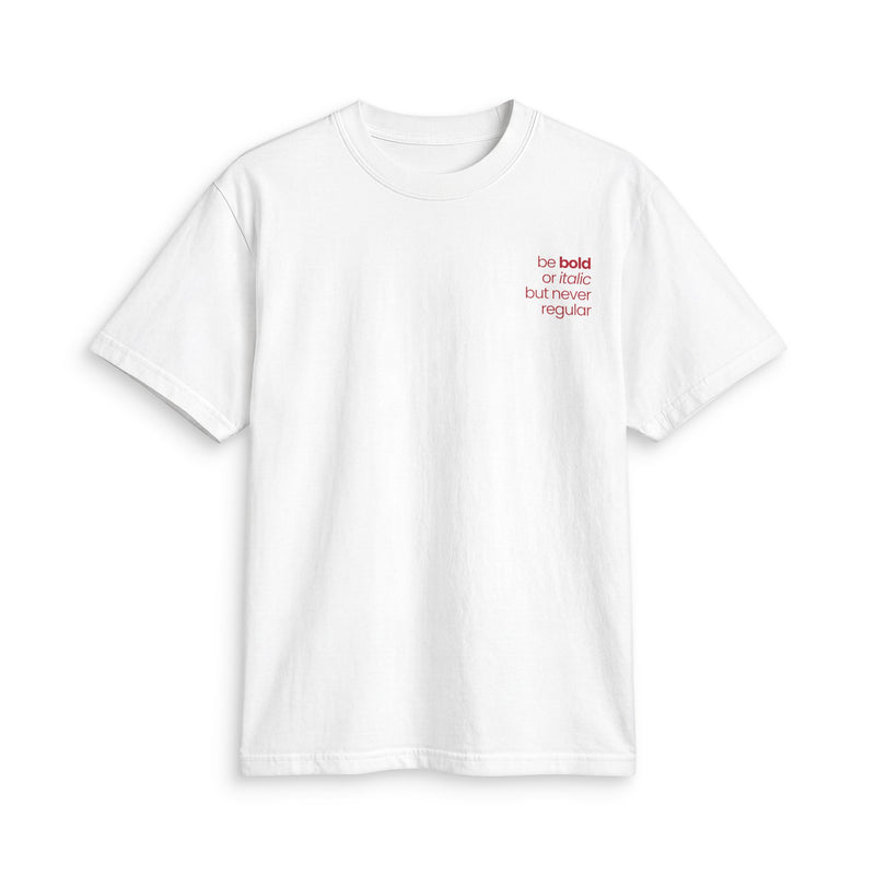 Polera Be Bold or Italic, But Never Regular | Polera Tipográfica Minimalista | Oversize