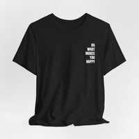 Do What Makes You Happy | Minimalist Quote T-Shirt | Classic Fit
