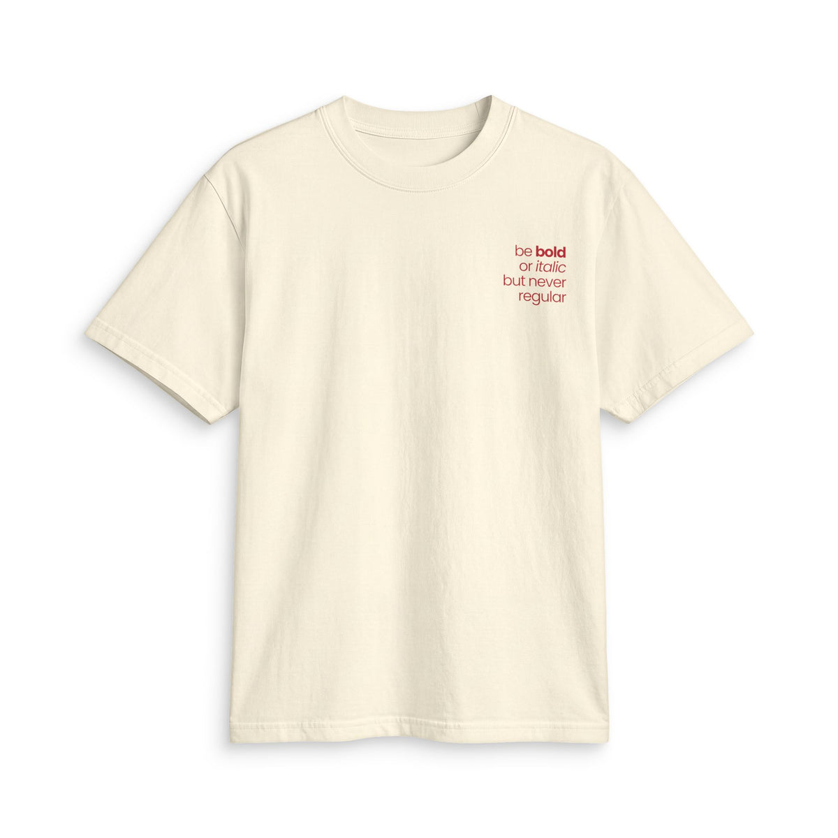 Polera Be Bold or Italic, But Never Regular | Polera Tipográfica Minimalista | Oversize
