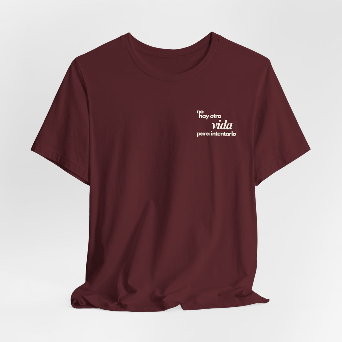 No Hay Otra Vida Para Intentarlo | Inspirational Spanish T-Shirt | Classic Fit