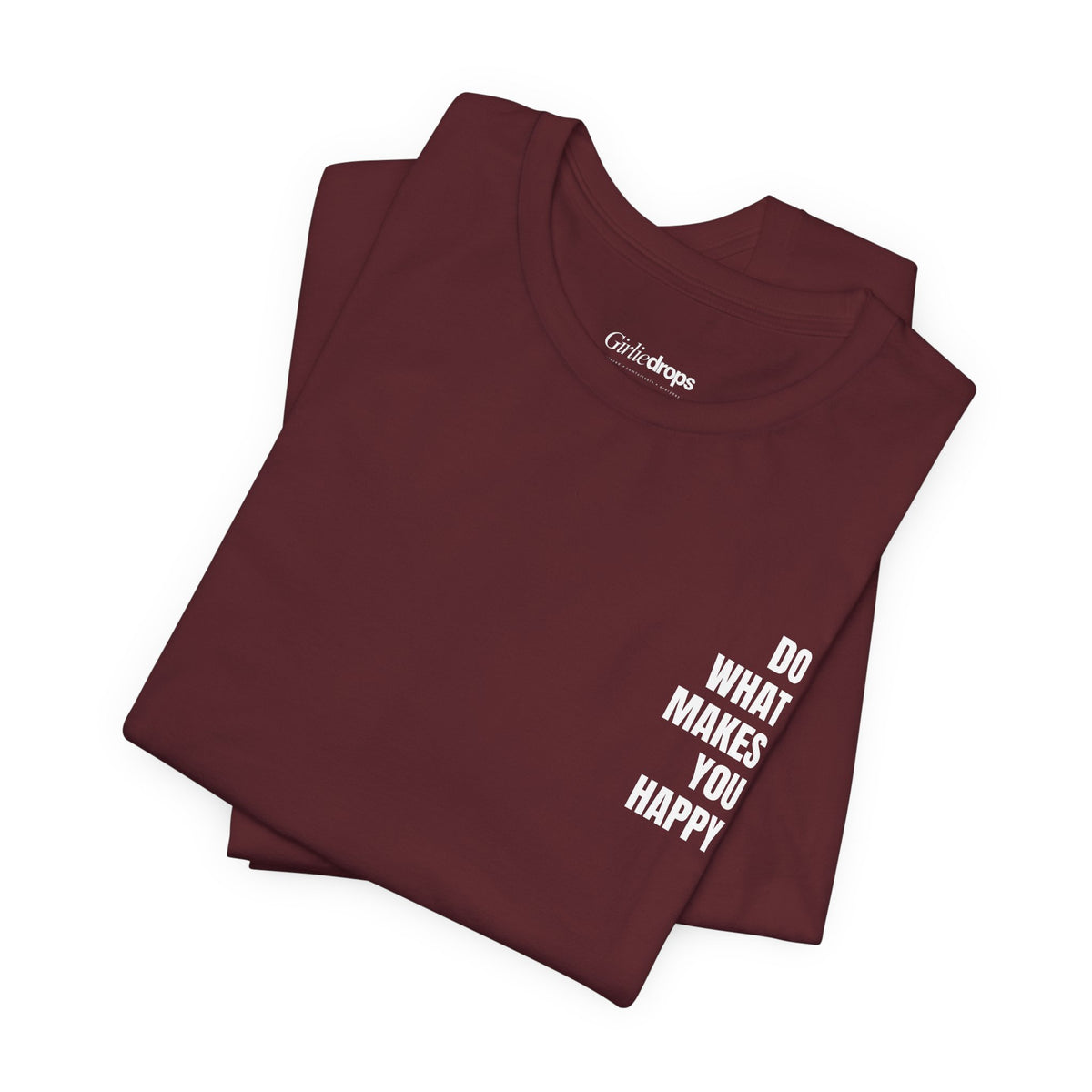 Do What Makes You Happy | Minimalist Quote T-Shirt | Classic Fit