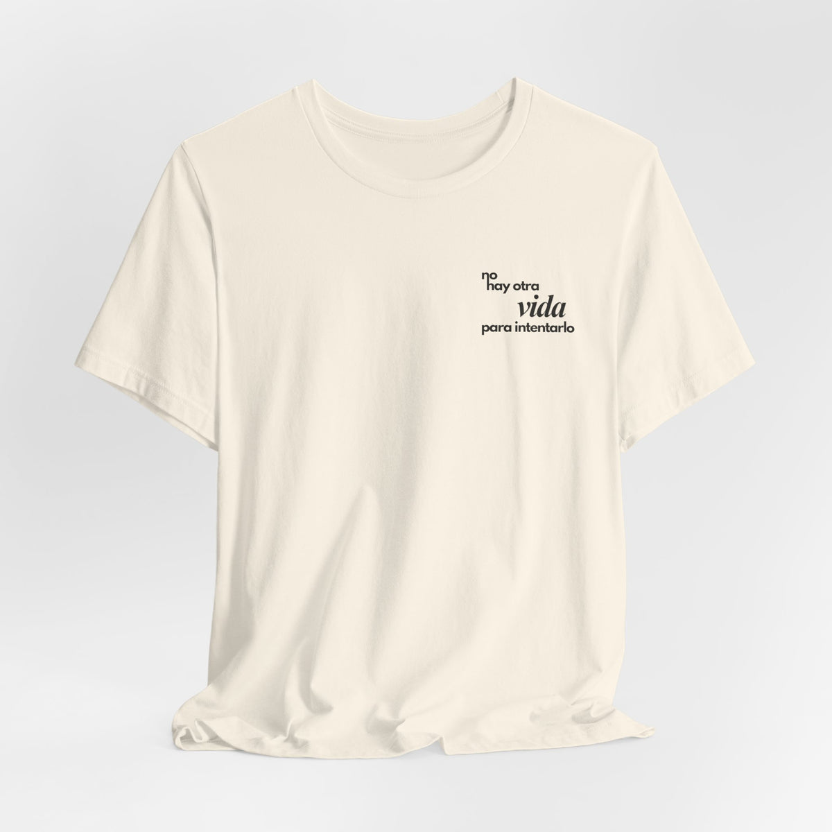 No Hay Otra Vida Para Intentarlo | Inspirational Spanish T-Shirt | Classic Fit