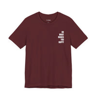 Do What Makes You Happy | Minimalist Quote T-Shirt | Classic Fit
