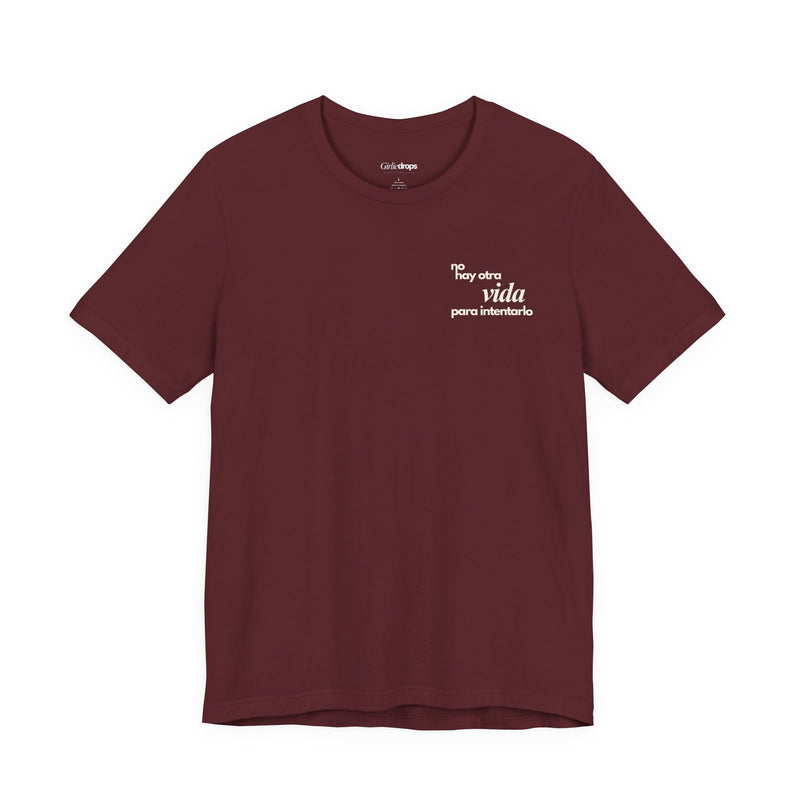 No Hay Otra Vida Para Intentarlo | Inspirational Spanish T-Shirt | Classic Fit